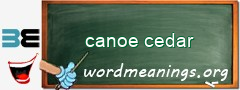 WordMeaning blackboard for canoe cedar
